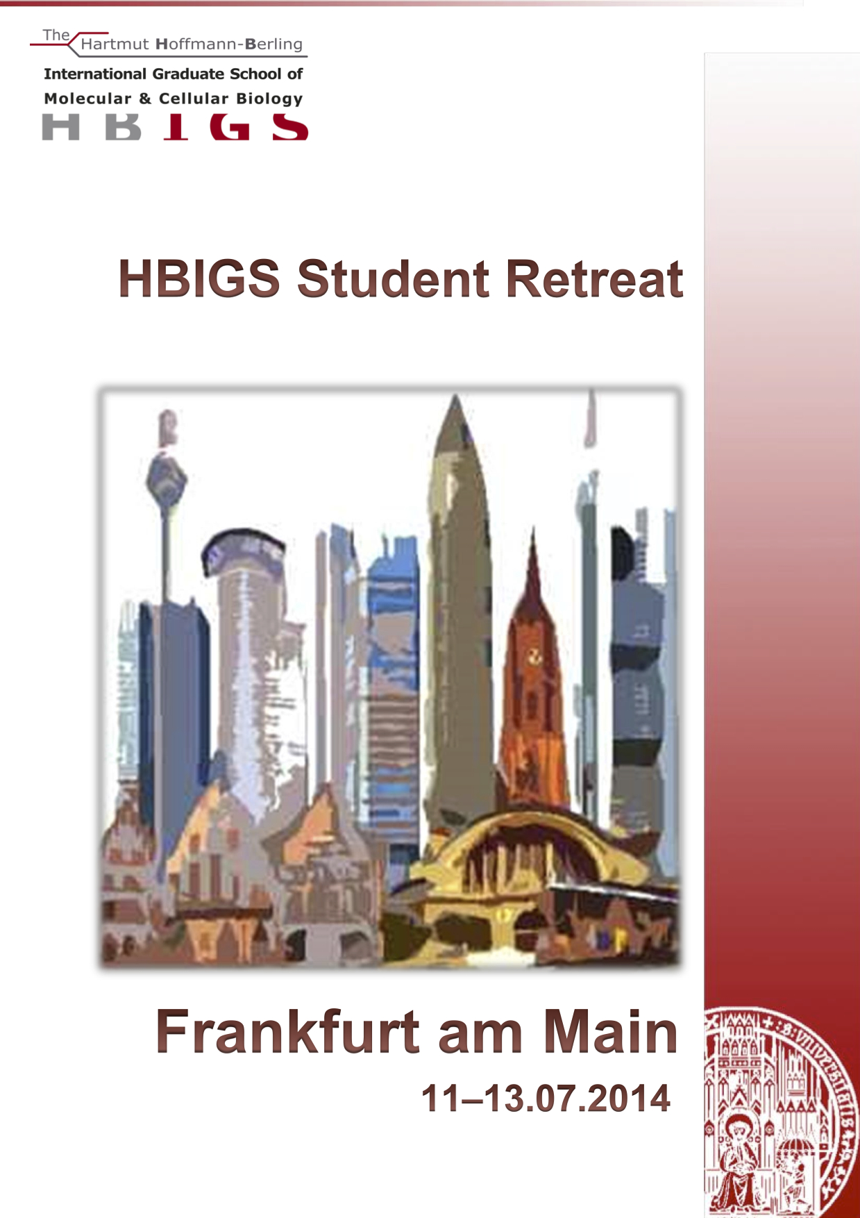 Frankfurt HBIGS PhD Students Retreat 2014